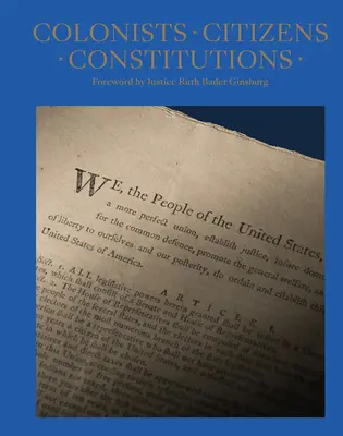 Colons, citoyens, constitutions : La création de la République américaine - Colonists, Citizens, Constitutions: Creating the American Republic