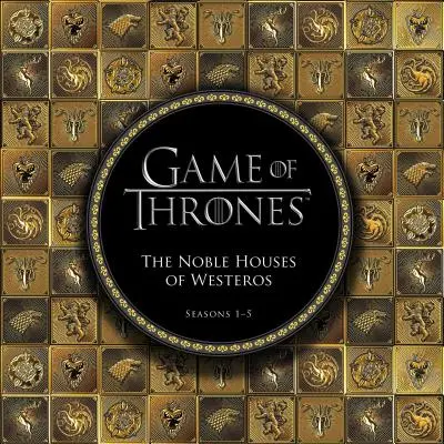 Game of Thrones : Les Maisons Nobles de Westeros : Saisons 1-5 - Game of Thrones: The Noble Houses of Westeros: Seasons 1-5