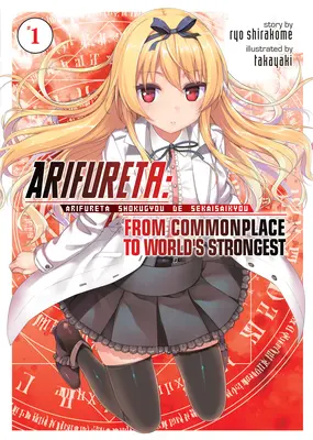 Arifureta : Du lieu commun au monde le plus fort (Light Novel) Vol. 1 - Arifureta: From Commonplace to World's Strongest (Light Novel) Vol. 1