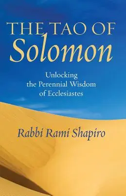 Le Tao de Salomon : La sagesse éternelle de l'Ecclésiaste - The Tao of Solomon: Unlocking the Perennial Wisdom of Ecclesiastes