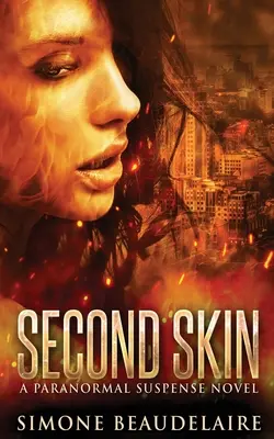 La seconde peau : Un roman à suspense paranormal - Second Skin: A Paranormal Suspense Novel