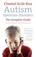 Les troubles du spectre autistique - Le guide complet - Autism Spectrum Disorders - The Complete Guide