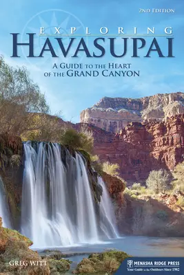 Explorer Havasupai : Un guide au cœur du Grand Canyon - Exploring Havasupai: A Guide to the Heart of the Grand Canyon