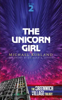 La fille à la licorne : la trilogie de Greenwich Village, deuxième tome - The Unicorn Girl: The Greenwich Village Trilogy Book Two