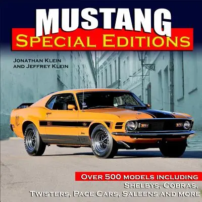 Mustang Special Editions : Plus de 500 modèles, dont des Shelby, des Cobra, des Twister, des Pace Cars, des Saleen et bien d'autres encore. - Mustang Special Editions: Over 500 Models Including Shelbys, Cobras, Twisters, Pace Cars, Saleens and More