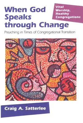 Quand Dieu parle à travers le changement : La prédication en période de transition congrégationaliste - When God Speaks through Change: Preaching in Times of Congregational Transition