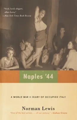 Naples 44 : Journal de la Seconde Guerre mondiale dans l'Italie occupée - Naples '44: A World War II Diary of Occupied Italy