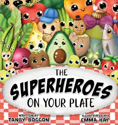 Les super-héros dans votre assiette - The Superheroes on Your Plate