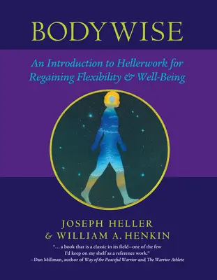 Bodywise : Une introduction au travail de Heller pour retrouver souplesse et bien-être - Bodywise: An Introduction to Hellerwork for Regaining Flexibility & Well-Being