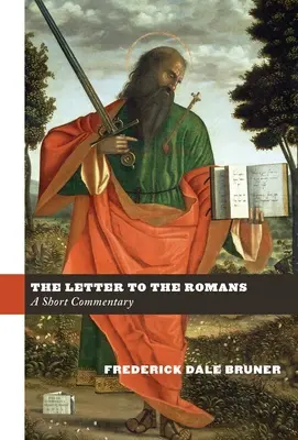 La Lettre aux Romains : Un bref commentaire - The Letter to the Romans: A Short Commentary