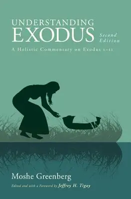 Comprendre l'Exode : un commentaire holistique sur Exode 1-11 - Understanding Exodus: A Holistic Commentary on Exodus 1-11