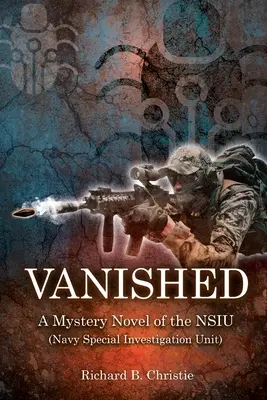 Vanished : Vanished : A Mystery Novel of the NSIU (Unité Spéciale d'Investigation de la Marine) - Vanished: A Mystery Novel of the NSIU (Navy Special Investigation Unit)