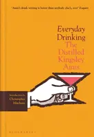 Everyday Drinking - Le distillé Kingsley Amis - Everyday Drinking - The Distilled Kingsley Amis