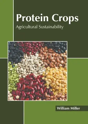 Les cultures protéiques : Durabilité de l'agriculture - Protein Crops: Agricultural Sustainability