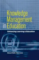 Gestion des connaissances dans l'éducation : Améliorer l'apprentissage et l'éducation - Knowledge Management in Education: Enhancing Learning & Education