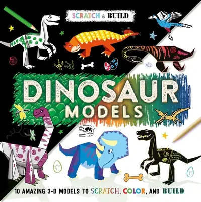 Scratch & Build : Modèles de dinosaures : Scratch Art Activity Book - Scratch & Build: Dinosaur Models: Scratch Art Activity Book