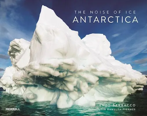 Le bruit de la glace : Antarctique - The Noise of Ice: Antarctica