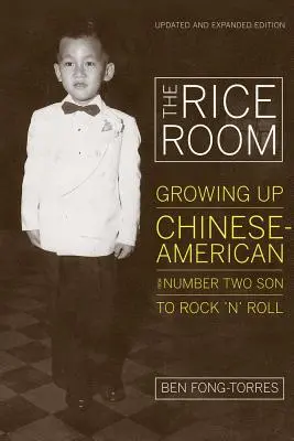 The Rice Room : Grandir en tant que Sino-Américain, du fils numéro deux au Rock 'n' Roll - The Rice Room: Growing Up Chinese-American from Number Two Son to Rock 'n' Roll