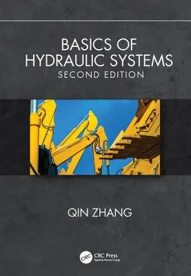 Principes de base des systèmes hydrauliques, deuxième édition - Basics of Hydraulic Systems, Second Edition