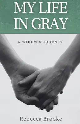 Ma vie en gris : le parcours d'une veuve - My Life in Gray: A Widow's Journey