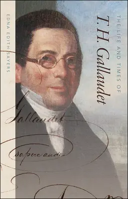 La vie et l'époque de T. H. Gallaudet - The Life and Times of T. H. Gallaudet