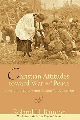 Attitudes chrétiennes à l'égard de la guerre et de la paix - Christian Attitudes Toward War and Peace