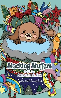 Stocking Stuffers Travel Size Coloring Book for Adults (Livre de coloriage pour adultes) : Livre de coloriage pour adultes 5x8 de bas remplis de bébés animaux mignons avec des dessins de Noël et de vacances. - Stocking Stuffers Travel Size Coloring Book for Adults: 5x8 Adult Coloring Book of Stockings full of Cute Baby Animals With Christmas and Holiday Desi