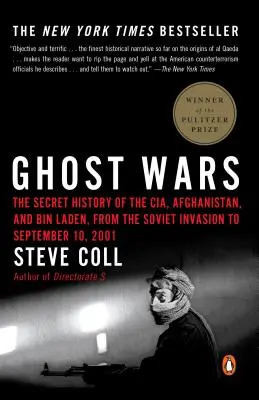 La guerre des fantômes : l'histoire secrète de la CIA, de l'Afghanistan et de Ben Laden, de l'invasion soviétique au 10 septembre 2001 - Ghost Wars: The Secret History of the Cia, Afghanistan, and Bin Laden, from the Soviet Invas Ion to September 10, 2001