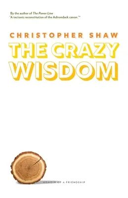 La folle sagesse : Mémoire d'une amitié - The Crazy Wisdom: Memoir of a Friendship