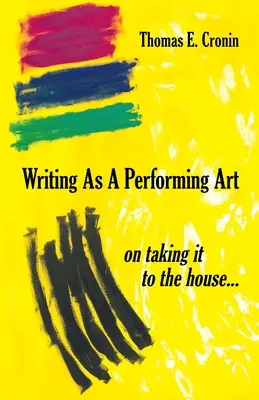 L'écriture en tant qu'art de la scène : la prise de parole à la maison... - Writing as a Performing Art: on taking it to the house ...