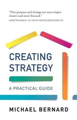 Créer une stratégie : Un guide pratique - Creating Strategy: A Practical Guide