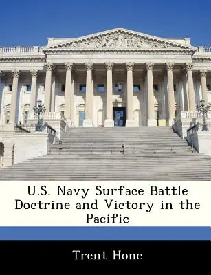La doctrine de la bataille de surface de la marine américaine et la victoire dans le Pacifique - U.S. Navy Surface Battle Doctrine and Victory in the Pacific