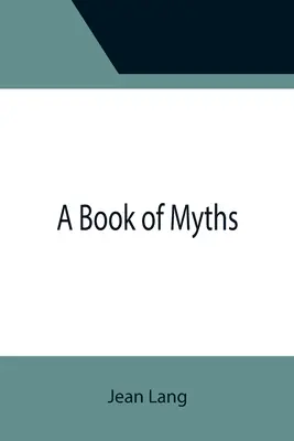 Le Livre des Mythes - A Book of Myths