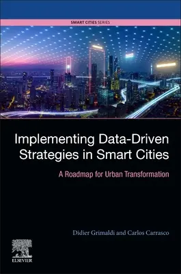 Mise en œuvre de stratégies fondées sur les données dans les villes intelligentes : Une feuille de route pour la transformation urbaine - Implementing Data-Driven Strategies in Smart Cities: A Roadmap for Urban Transformation