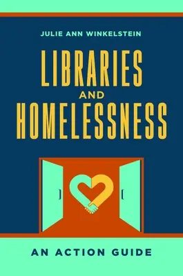 Bibliothèques et sans-abrisme : Un guide d'action - Libraries and Homelessness: An Action Guide