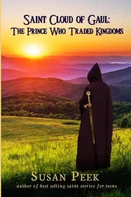 Saint Cloud de Gaule, le prince qui échangeait les royaumes - Saint Cloud of Gaul, The Prince Who Traded Kingdoms