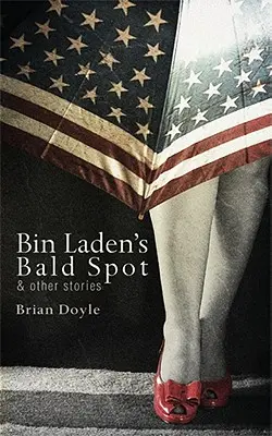 La tache chauve de Ben Laden : et autres histoires : et autres histoires - Bin Laden's Bald Spot: & Other Stories: & Other Stories