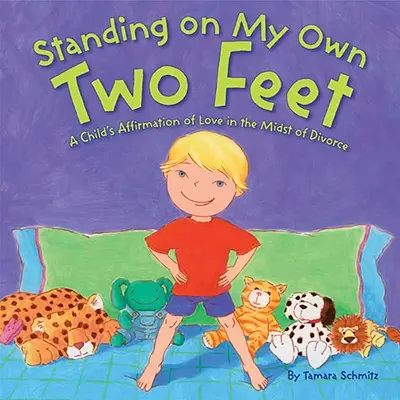 Debout sur mes deux pieds : l'affirmation de l'amour d'un enfant au milieu d'un divorce - Standing on My Own Two Feet: A Child's Affirmation of Love in the Midst of Divorce