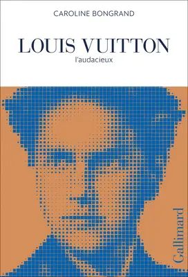 Louis Vuitton : L'Audacieux - Louis Vuitton: L'Audacieux