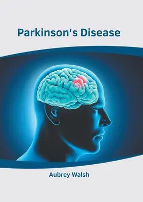 La maladie de Parkinson - Parkinson's Disease