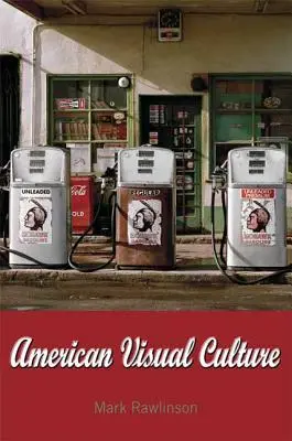 La culture visuelle américaine - American Visual Culture