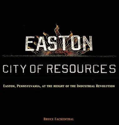 Easton : La ville des ressources - Easton: City of Resources