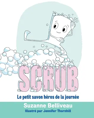 Scrub : Le petit savon hros de la voyage - Scrub: Le petit savon hros de la journe