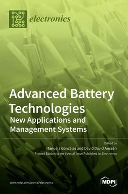 Technologies avancées des batteries : Nouvelles applications et systèmes de gestion - Advanced Battery Technologies: New Applications and Management Systems