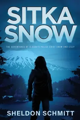 Sitka Snow : Les aventures du chef de la police de l'Alaska Snow et Lilly - Sitka Snow: The Adventures of Alaska's Police Chief Snow and Lilly