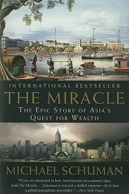 Le miracle : l'histoire épique de la quête de richesse en Asie - The Miracle: The Epic Story of Asia's Quest for Wealth