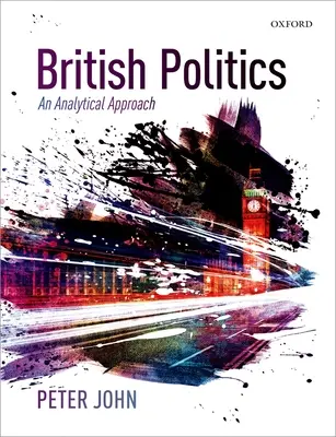 British Politics - An Analytical Approach (La politique britannique - une approche analytique) - British Politics - An Analytical Approach