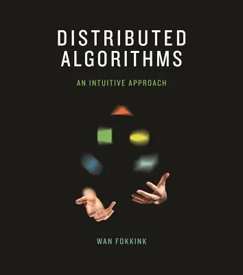 Algorithmes distribués - Une approche intuitive - Distributed Algorithms - An Intuitive Approach
