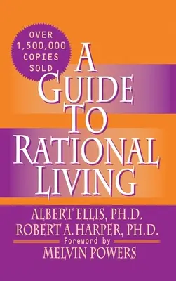 Guide de la vie rationnelle - A Guide to Rational Living