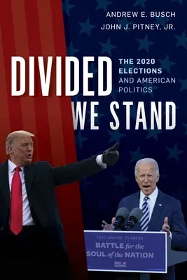 Nous sommes divisés : Les élections de 2020 et la politique américaine - Divided We Stand: The 2020 Elections and American Politics